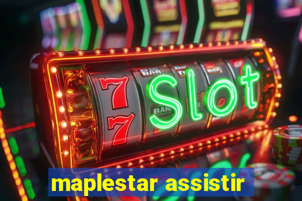 maplestar assistir